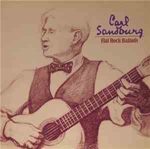 Carl Sandburg - Flat Rock Ballads