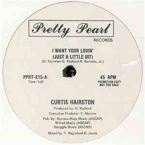 Curtis Hairston - I Want Your Lovin' (Just A Little Bit)