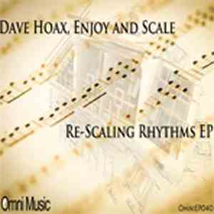 Dave Hoax, Enjoy  And Scale  - Re-Scaling Rhythms EP