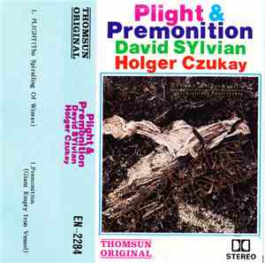 David Sylvian, Holger Czukay - Plight & Premonition