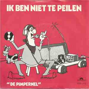 De Pimpernel - Ik Ben Niet Te Peilen