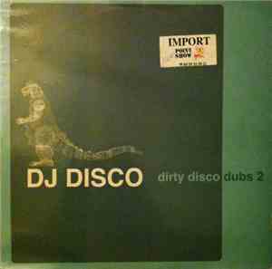 DJ Disco - Dirty Disco Dubs 2