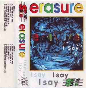 Erasure - I Say I Say I Say