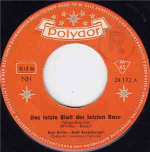 Erni Bieler • Rudi Kreuzberger - Das Letzte Blatt Der Letzten Rose / Ich Sc ...