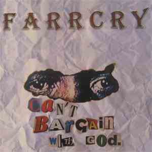 Farrcry - Can't Bargain With God.