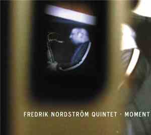 Fredrik Nordström Quintet - Moment