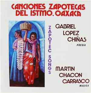 Gabriel Lopez Chiñas, Martin Chacon Carrasco - Canciones Zapotecas Del Istm ...