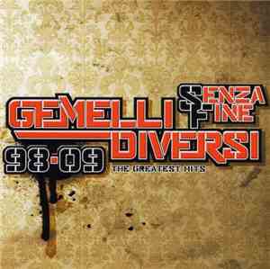 Gemelli Diversi - Senza Fine 98-09 The Greatest Hits