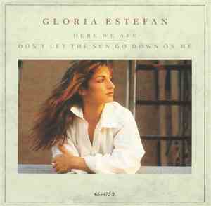 Gloria Estefan - Here We Are / Don't Let The Sun Go Down On Me