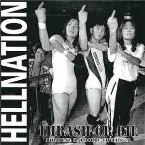 Hellnation - Thrash Or Die: Japanese Hardcore Covers EP