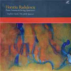 Horatiu Radulescu - Stephen Clarke  • The JACK Quartet - Piano Sonatas & St ...