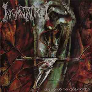 Incantation - Onward To Golgotha