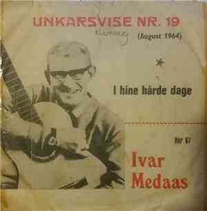 Ivar Medaas - Ungkarsvise Nr. 19 / I Hine Hårde Dage
