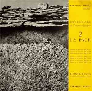 J. S. Bach, Lionel Rogg - Intégrale De L'Œuvre D'Orgue 2