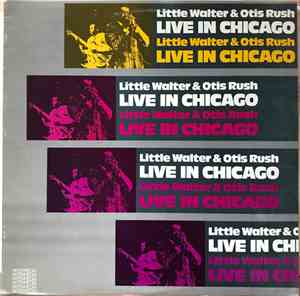Little Walter & Otis Rush - Live In Chicago