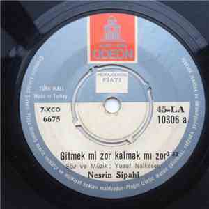 Nesrin Sipahi - Gitmek Mi Zor Kalmak Mı Zor / Hasret İçimde Bir Kor