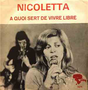 Nicoletta  - A Quoi Sert De Vivre Libre?