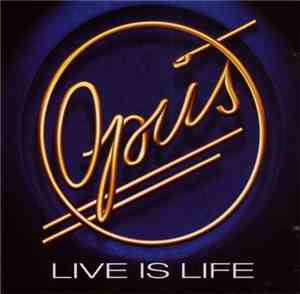 Opus - Live Is Life