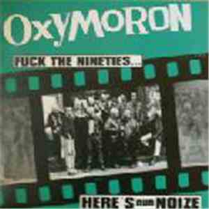 Oxymoron - Fuck The Nineties... Here's Our Noize