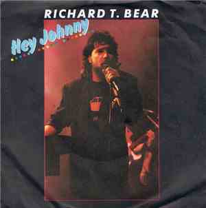 Richard T. Bear - Hey Johnny
