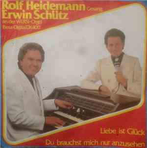Rolf Heidemann, Erwin Schütz - Liebe Ist Glück