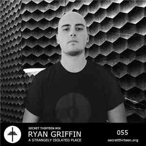 Ryan Griffin  - Secret Thirteen Mix 055