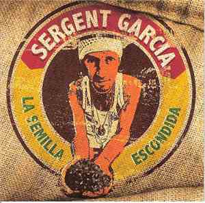 Sergent Garcia - La Semilla Escondida