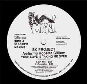 SK Project Featuring Roberta Gilliam - Your Love Is Taking Me Over