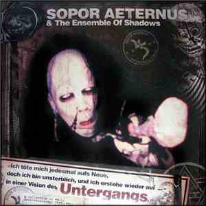 Sopor Aeternus & The Ensemble Of Shadows - ...Ich Töte Mich Jedesmal Aufs N ...