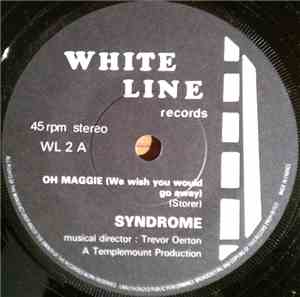 Syndrome  - Oh Maggie (We Wish You Would Go Away)
