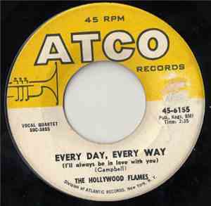 The Hollywood Flames - Every Day, Every Way (I'll Aways Be In Lowe With You ...