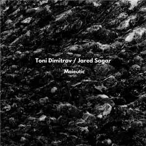 Toni Dimitrov / Jared Sagar - Maieutic