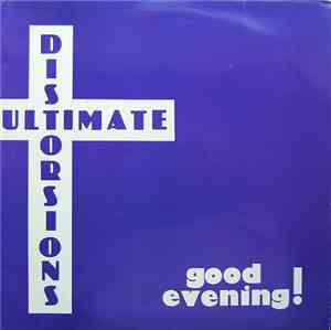 Ultimate Distorsions - Good Evening!
