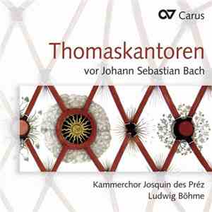 Various - Kammerchor Josquin des Préz, Ludwig Böhme  - Thomaskantoren Vor J ...
