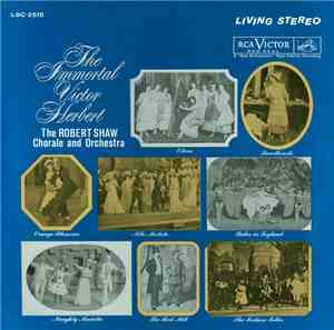 Victor Herbert / The Robert Shaw Chorale And Orchestra - The Immortal Victo ...