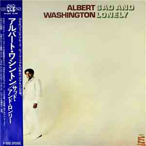Albert Washington - Sad And Lonely
