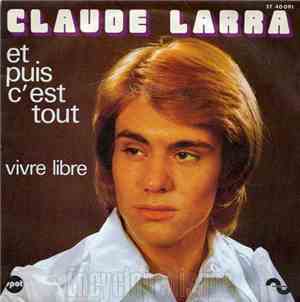 Claude Larra - Et Puis C'est Tout