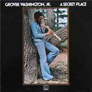 Grover Washington, Jr. - A Secret Place