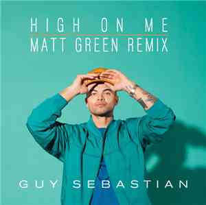Guy Sebastian - High On Me (Matt Green Mixes)
