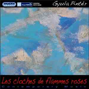 Gyula Pintér - Les Cloches De Flammes Roses - Contemporary Music