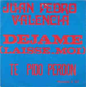 Juan Pedro Valencia - Dejame (Laisse-Moi)
