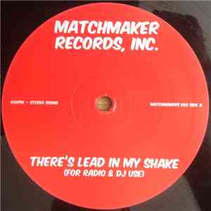 Matchmaker - There's Lead In My Shake