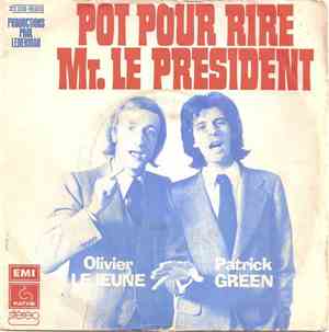 Olivier Lejeune & Patrick Green  - Pot Pour Rire Mr. Le Président