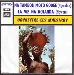 Orchestre Les Maestros - Na Tamboli Moto Godee / La Vie Na Kolanda