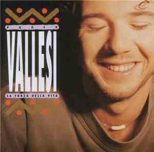 Paolo Vallesi - La Forza Della Vita