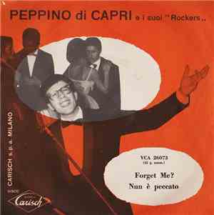 Peppino Di Capri E I Suoi Rockers - Forget Me ? / Nun È Peccato