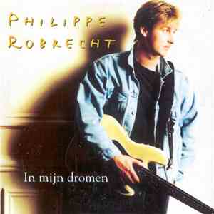 Philippe Robrecht - In Mijn Dromen