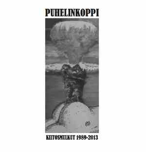 Puhelinkoppi - Kiitosmulkut 1989-2013