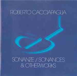Roberto Cacciapaglia - Sonanze / Sonances & Otherworks 1972 - 1975
