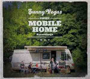 Sunny Vegas - Sweet Mobile Home Recordings